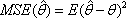 MSE[ thetahat ] = E[ ( thetahat - theta )^2 ]