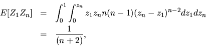 \begin{eqnarray*}E[Z_1Z_n] &=& \int_{0}^{1}\int_{0}^{z_n}z_1z_nn(n-1)(z_n-z_1)^{n-2}dz_1dz_n\\
&=& {1 \over (n+2)},
\end{eqnarray*}
