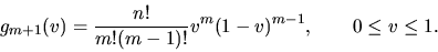\begin{displaymath}g_{m+1}(v)={n! \over m!(m-1)!}v^{m}(1-v)^{m-1}, \qquad 0 \leq v \leq 1.\end{displaymath}